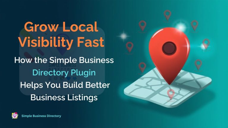 Grow Local Visibility Fast: How the Simple Business Directory Plugin Helps You Build Better Business Listings