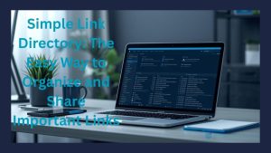 Simple Link Directory: The Easy Way to Organize and Share Important Links