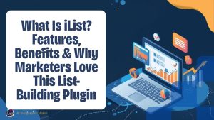 What Is iList? Features, Benefits & Why Marketers Love This List-Building Plugin