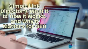 Simple Link Directory: What It Is, How It Works, and Why It Matters for SEO
